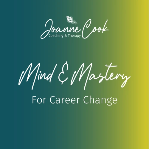 Mind and Mastery career coaching programme from Joanne Cook Coaching and Therapy